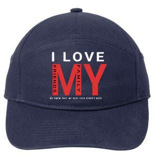 I Love My Family And Friends Gift Parents Tee Gift 7-Panel Snapback Hat