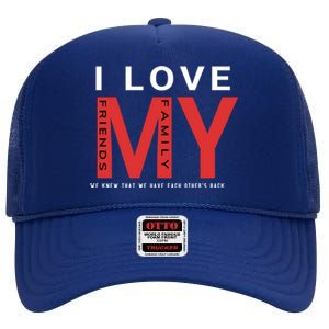 I Love My Family And Friends Gift Parents Tee Gift High Crown Mesh Back Trucker Hat