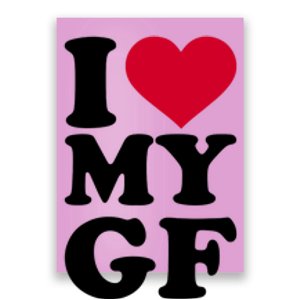 I Love My GF Girlfriend Poster