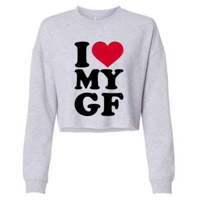 I Love My GF Girlfriend Cropped Pullover Crew