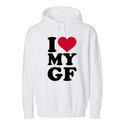 I Love My GF Girlfriend Garment-Dyed Fleece Hoodie