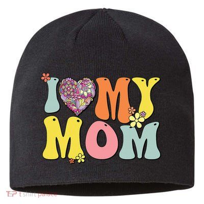 I Love My Mom I Heart My Mom Retro Groovy Mother's day Sustainable Beanie