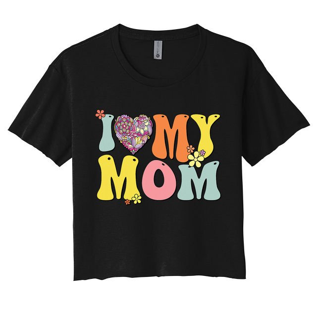 I Love My Mom I Heart My Mom Retro Groovy Mother's day Crop Top