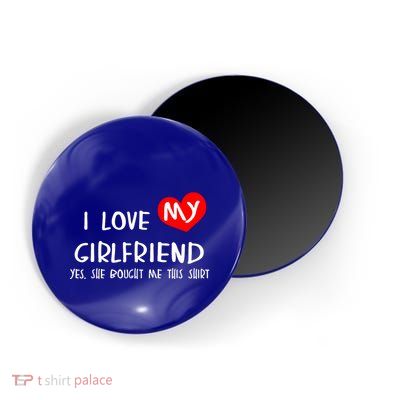 I Love My Girlfriend Magnet