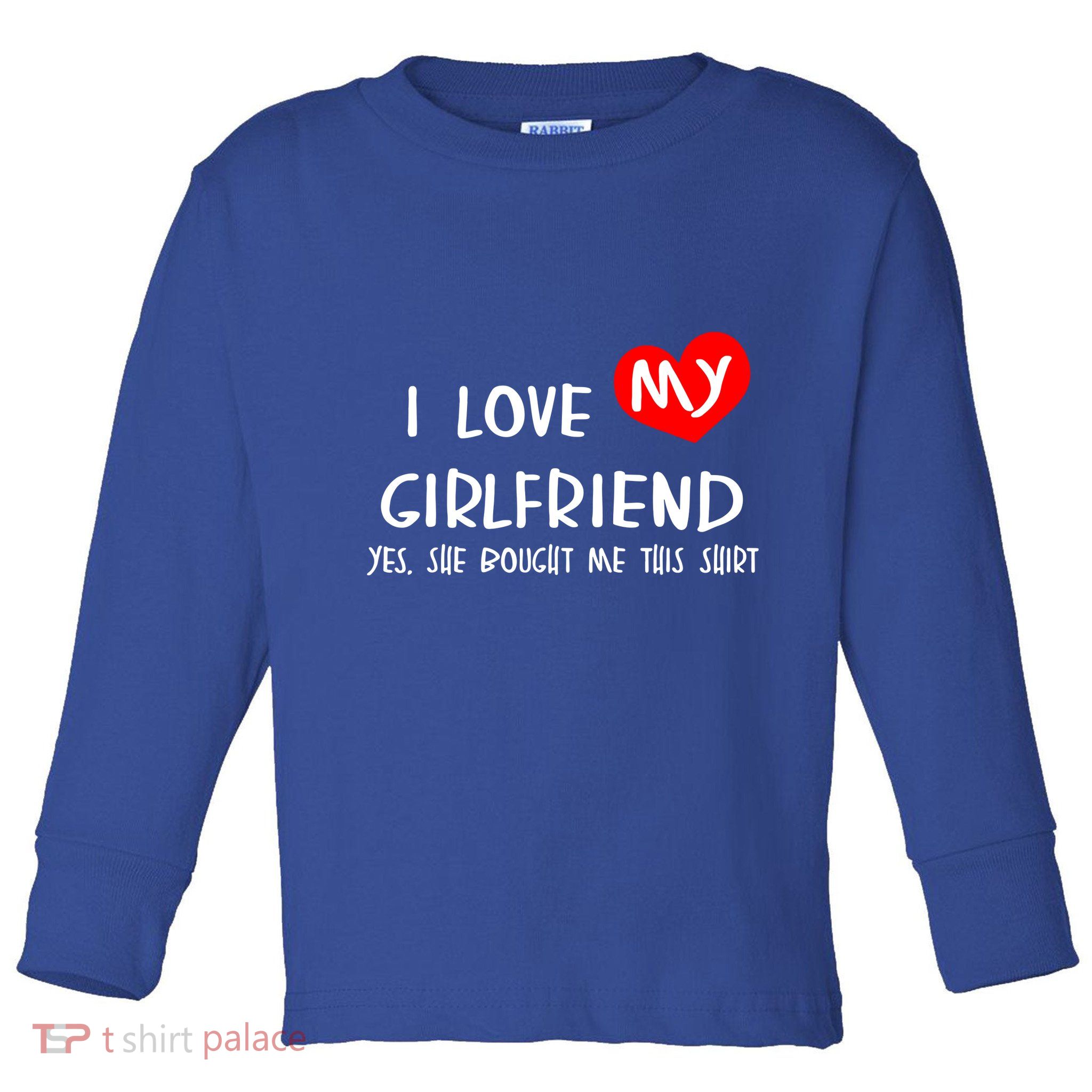 I Love My Girlfriend Toddler Long Sleeve Shirt