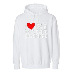 I Love My Catloving Boyfriend Funny Girlfriend Valentines Garment-Dyed Fleece Hoodie