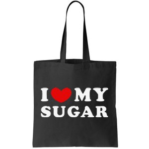 I Love My Sugar I Heart My Sugar Tote Bag