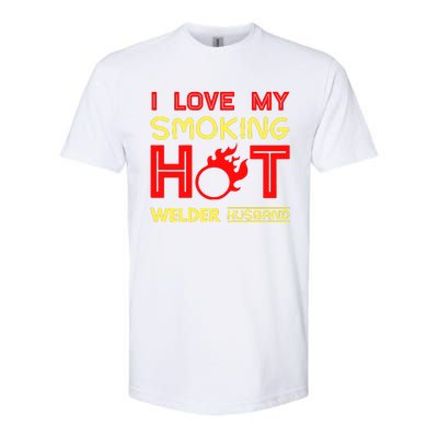 I Love My Smoking Hot Welder Husband Softstyle® CVC T-Shirt