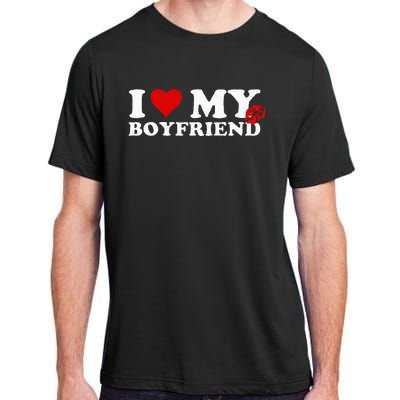 I Love My Boyfriend Sweatpants On Butt Love My Sweatpants Adult ChromaSoft Performance T-Shirt