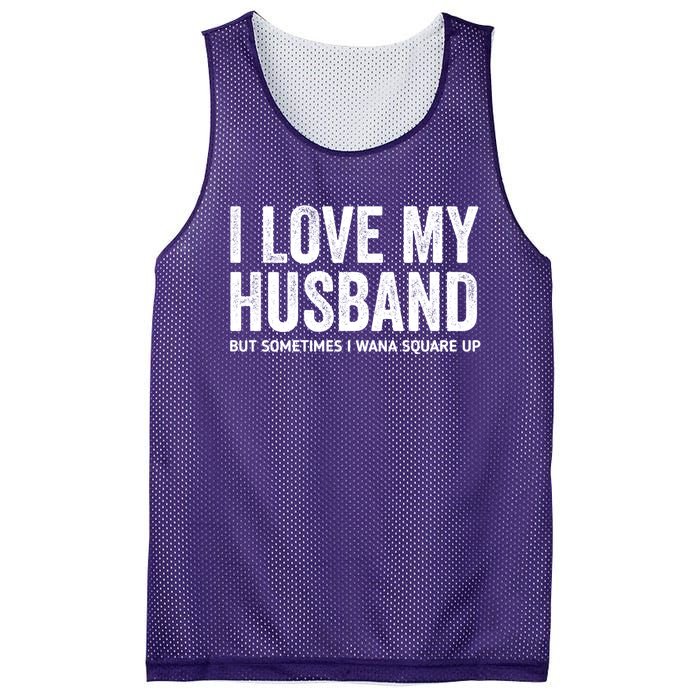 I Love My Husband But Sometimes I Wanna Square Up Mesh Reversible Basketball Jersey Tank