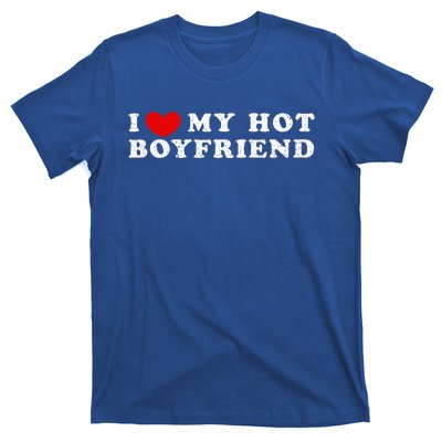 I Love My Hot Boyfriend I Heart My Hot Boyfriend T-Shirt