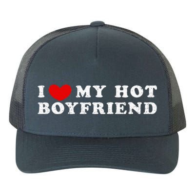 I Love My Hot Boyfriend I Heart My Hot Boyfriend Yupoong Adult 5-Panel Trucker Hat