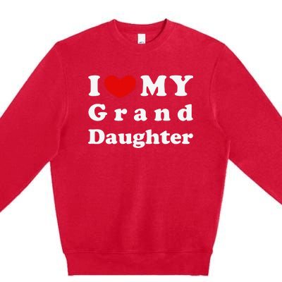 I Love My Granddaughter I Heart My Granddaughter Premium Crewneck Sweatshirt