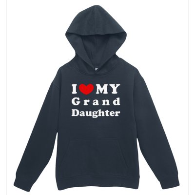 I Love My Granddaughter I Heart My Granddaughter Urban Pullover Hoodie