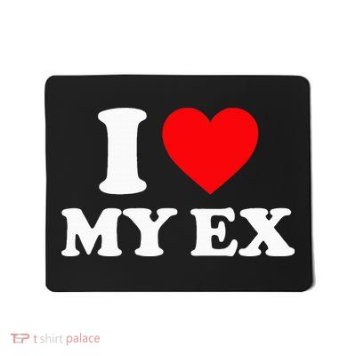 I Love My Ex I Heart My Ex Mousepad