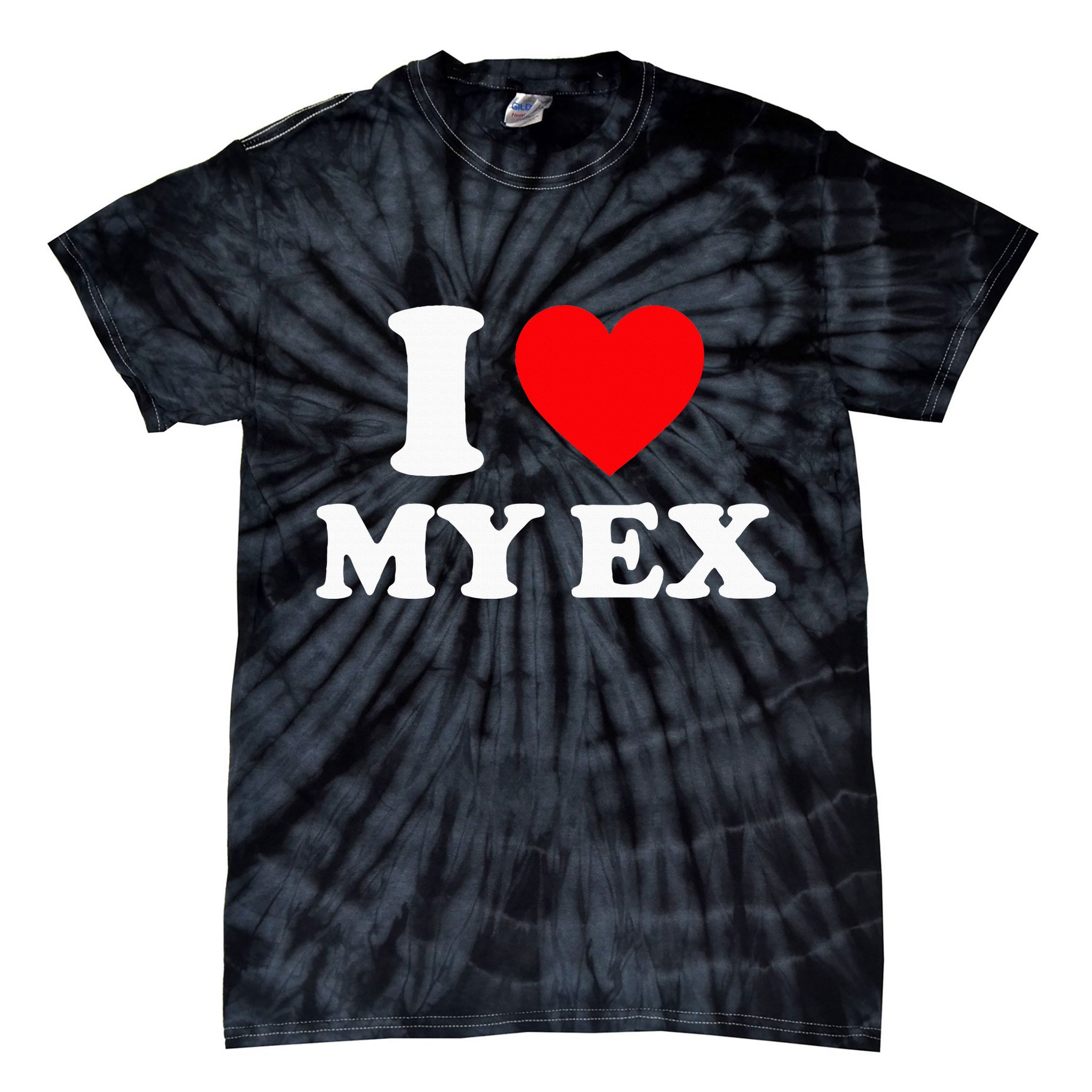 I Love My Ex I Heart My Ex Tie-Dye T-Shirt