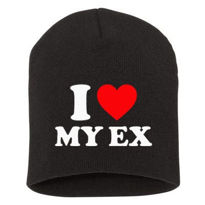 I Love My Ex I Heart My Ex Short Acrylic Beanie