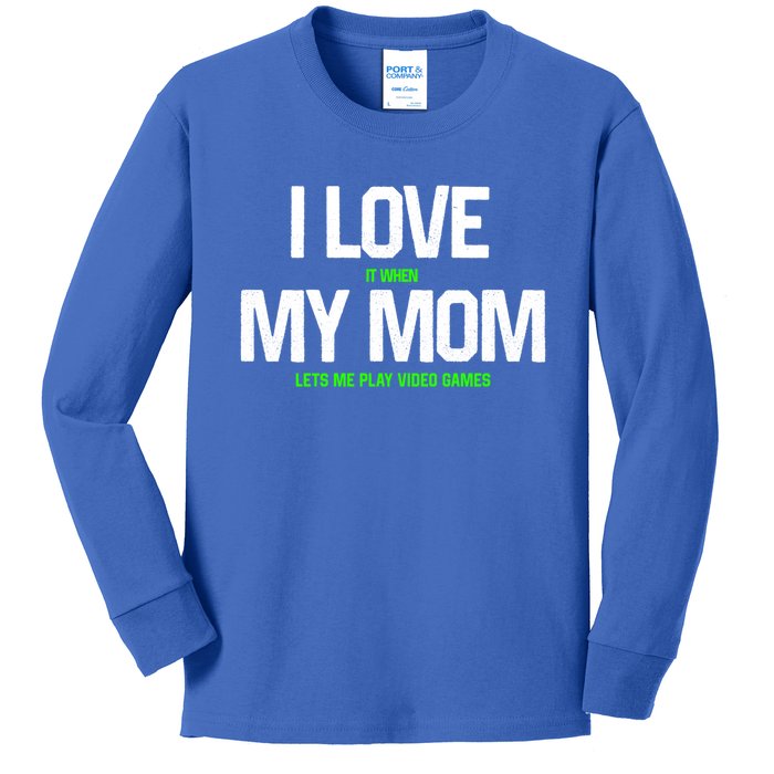 I Love My Mom Funny Sarcastic Video Game Father Gift Kids Long Sleeve Shirt