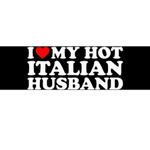 I Love My Hot Italian Husband Bumper Sticker