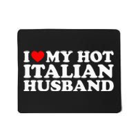 I Love My Hot Italian Husband Mousepad