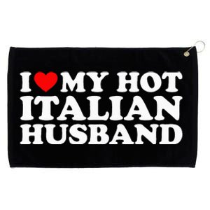 I Love My Hot Italian Husband Grommeted Golf Towel