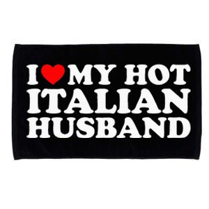 I Love My Hot Italian Husband Microfiber Hand Towel