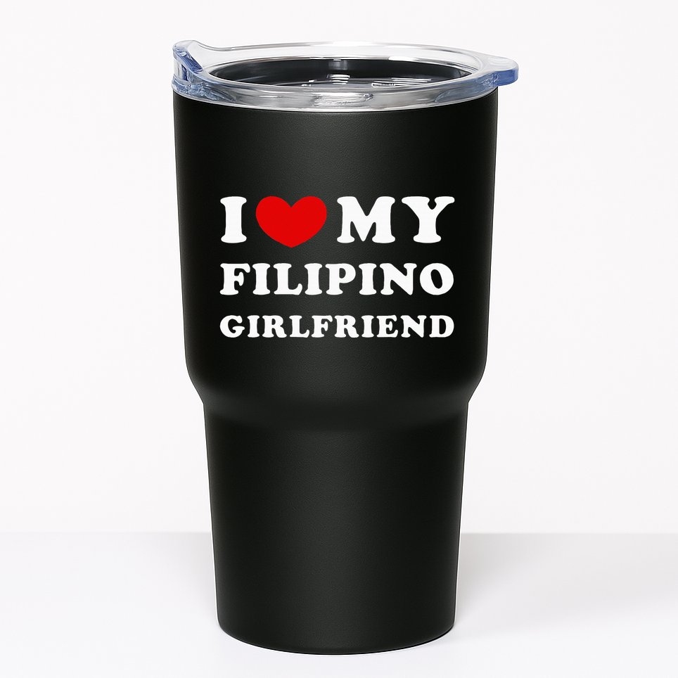 I Love My Filipino Girlfriend Tumbler