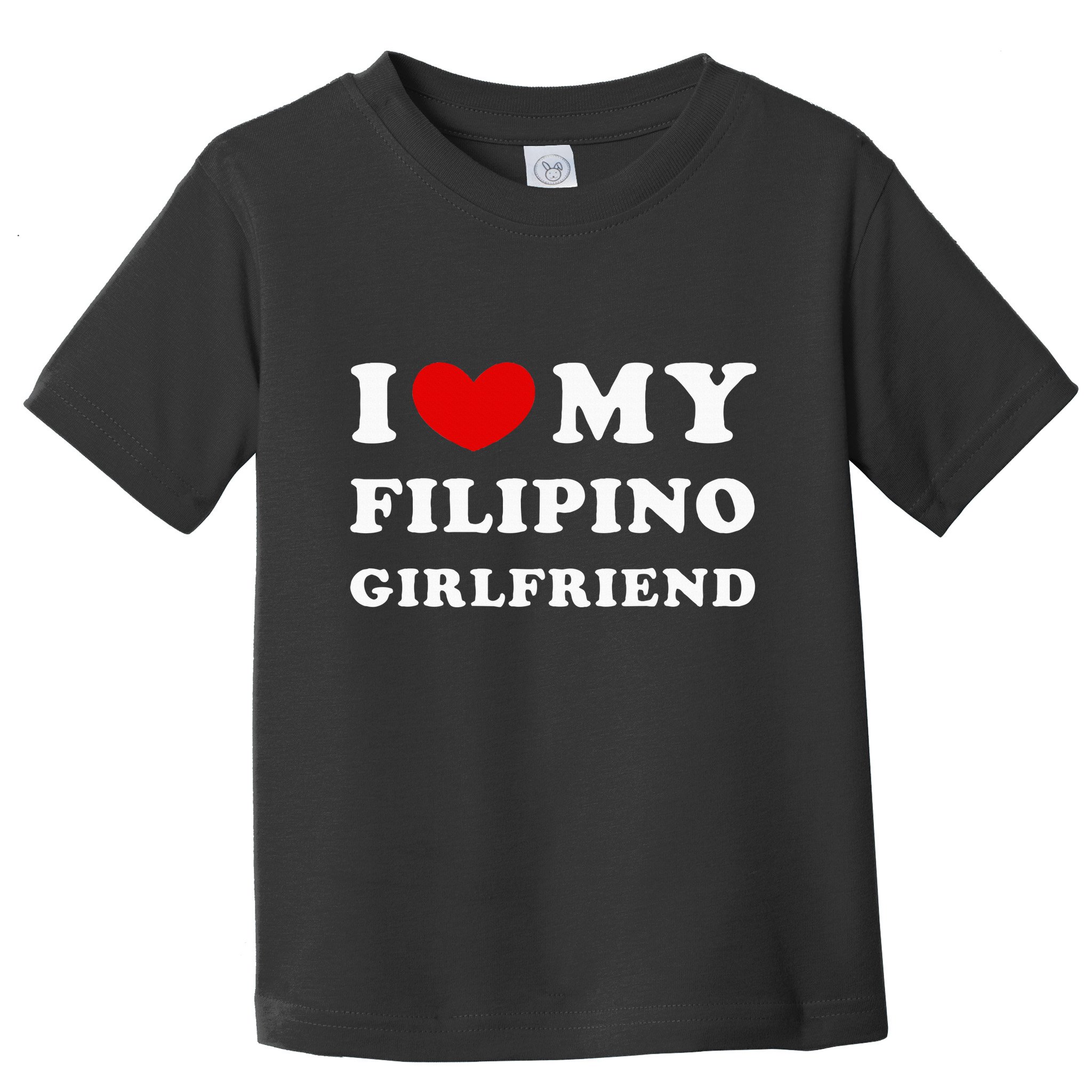 I Love My Filipino Girlfriend Toddler T-Shirt