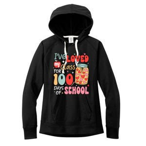 IVe Loved My Class For 100 Days School Teacher Women's Fleece Hoodie