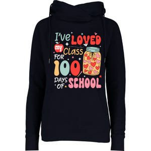 IVe Loved My Class For 100 Days School Teacher Womens Funnel Neck Pullover Hood