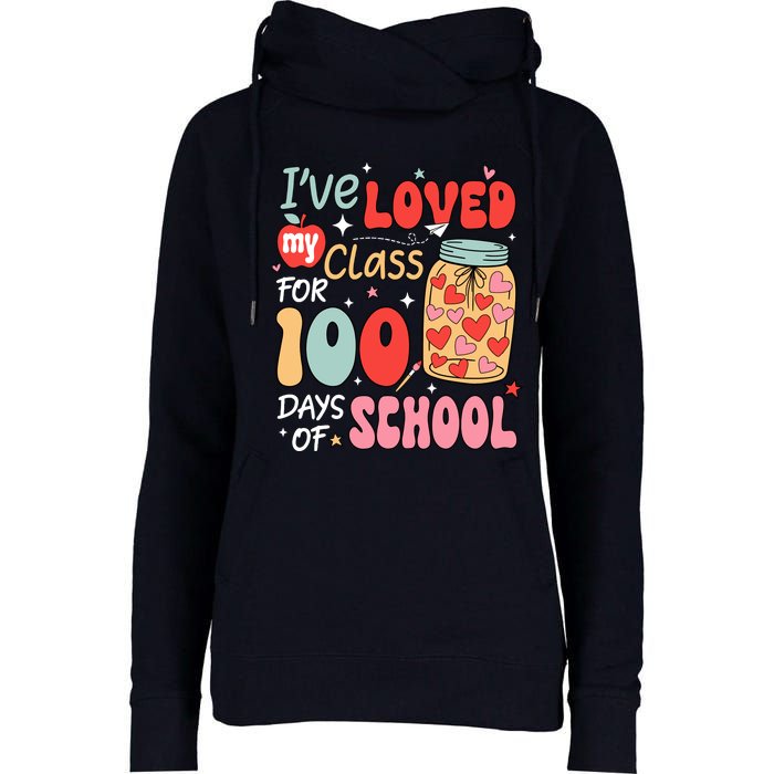 IVe Loved My Class For 100 Days School Teacher Womens Funnel Neck Pullover Hood