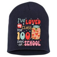 IVe Loved My Class For 100 Days School Teacher Short Acrylic Beanie