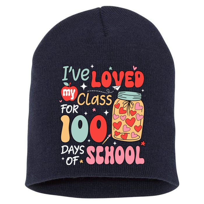 IVe Loved My Class For 100 Days School Teacher Short Acrylic Beanie