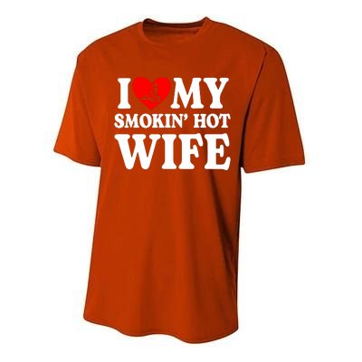 I Love My Smokin Hot Wife Performance Sprint T-Shirt