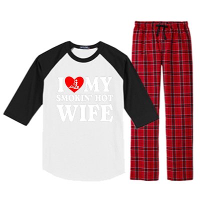 I Love My Smokin Hot Wife Raglan Sleeve Pajama Set