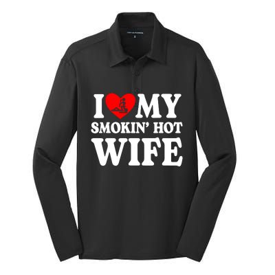 I Love My Smokin Hot Wife Silk Touch Performance Long Sleeve Polo