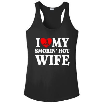 I Love My Smokin Hot Wife Ladies PosiCharge Competitor Racerback Tank