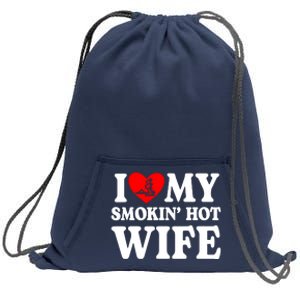 I Love My Smokin Hot Wife Sweatshirt Cinch Pack Bag