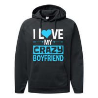 I Love My Crazy Boyfriend Funny Valentine's Day Performance Fleece Hoodie