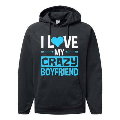 I Love My Crazy Boyfriend Funny Valentine's Day Performance Fleece Hoodie