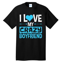 I Love My Crazy Boyfriend Funny Valentine's Day Tall T-Shirt