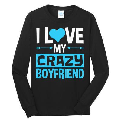 I Love My Crazy Boyfriend Funny Valentine's Day Tall Long Sleeve T-Shirt