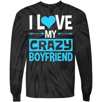 I Love My Crazy Boyfriend Funny Valentine's Day Tie-Dye Long Sleeve Shirt