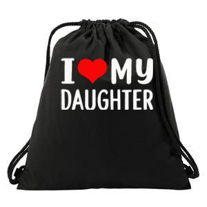 I Love My Daughter Fathers Day Gifts For Dad Drawstring Bag