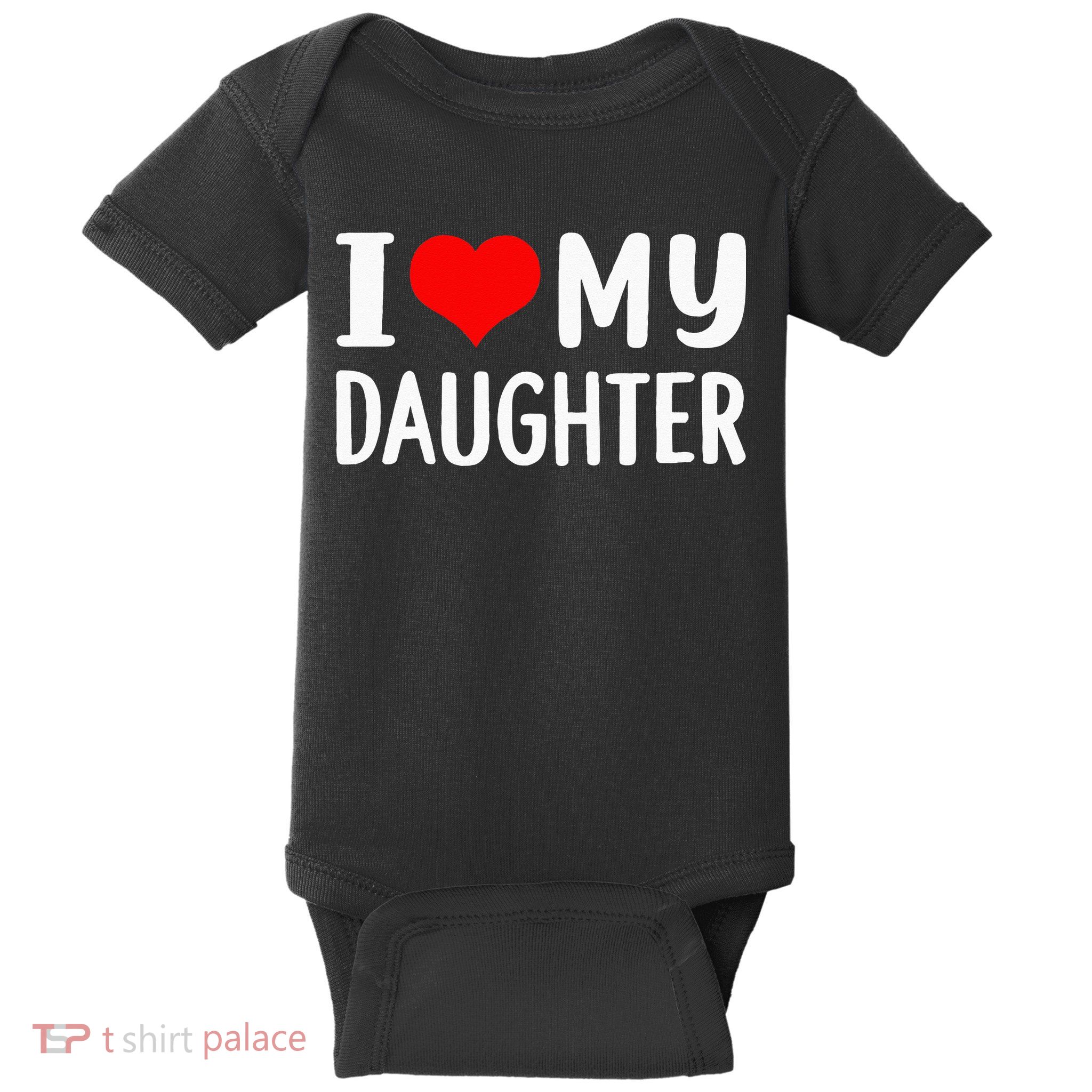I Love My Daughter Fathers Day Gifts For Dad Baby Bodysuit