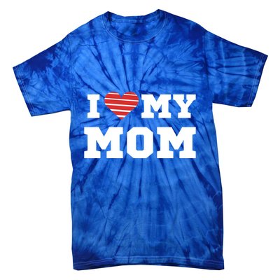 I Love My Mom Gift Tie-Dye T-Shirt