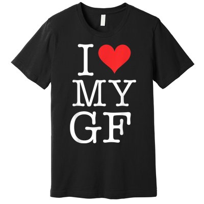 I Love My GF. Valentines Day Premium T-Shirt