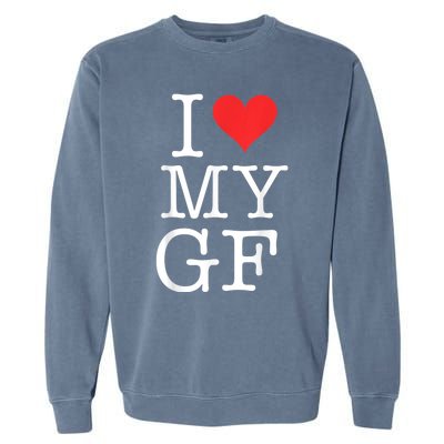 I Love My GF. Valentines Day Garment-Dyed Sweatshirt