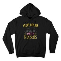 I Love My Job For All The Little Reasons Daycare Hoodie