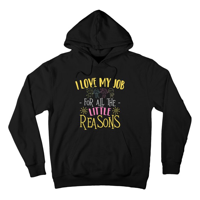 I Love My Job For All The Little Reasons Daycare Hoodie